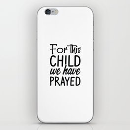 For This Child We Have Prayed iPhone Skin