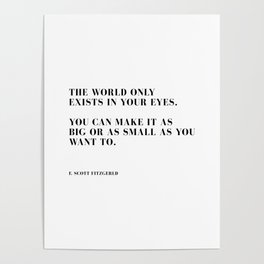 The world only exists in your eyes Poster