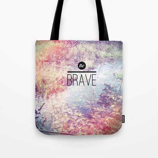 Be Brave Tote Bag