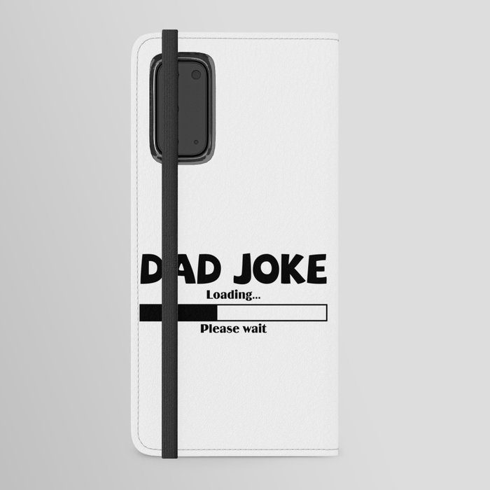 Dad Joke Loading Please Wait Android Wallet Case