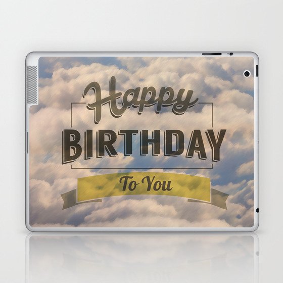 Happy Birthday To You Sky Laptop & iPad Skin