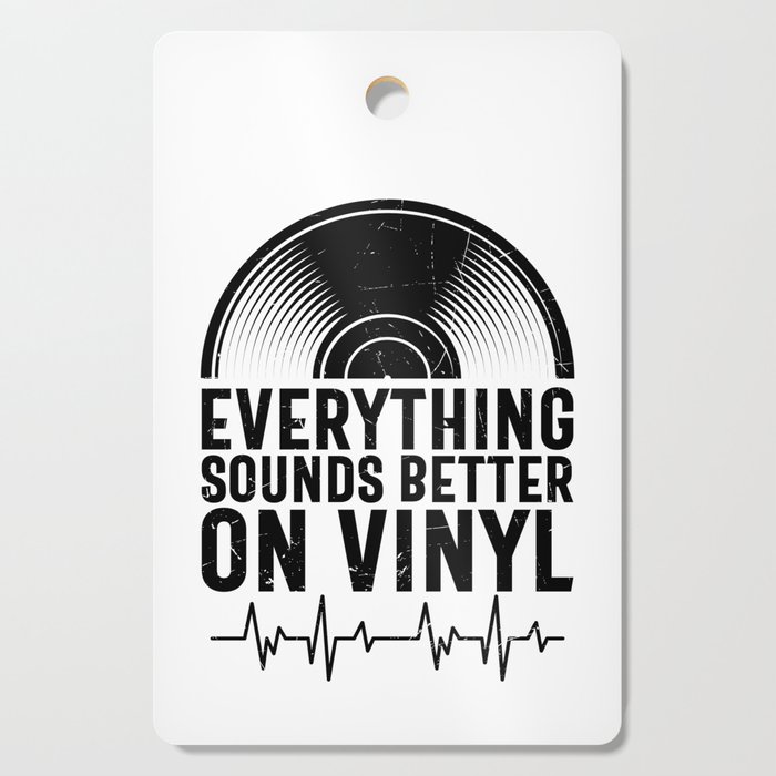 Everything Sounds Better On Vinyl Cutting Board