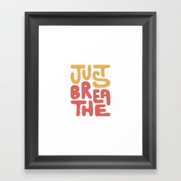 just breathe Framed Art Print