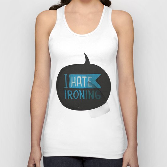 I hate ironing! Unisex Tank Top