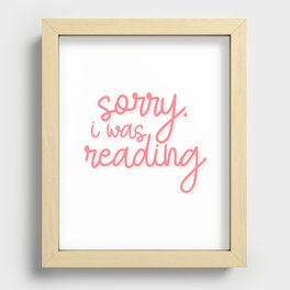 Sorry I Was Reading Recessed Framed Print