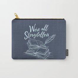 We're All Storytellers Carry-All Pouch