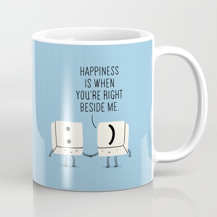 Happiness is when you're right beside me Coffee Mug