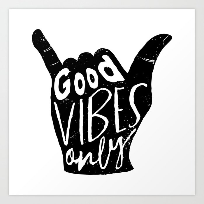 Good Vibes Only Shaka Art Print By Whittledesignstudio Society6