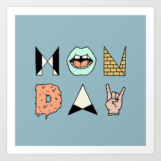 MONDAY Art Print
