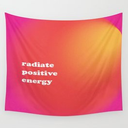 Radiate Positive Energy  Wall Tapestry