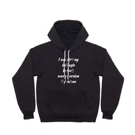 I am strong enough to love every version of mine - bold Hoody