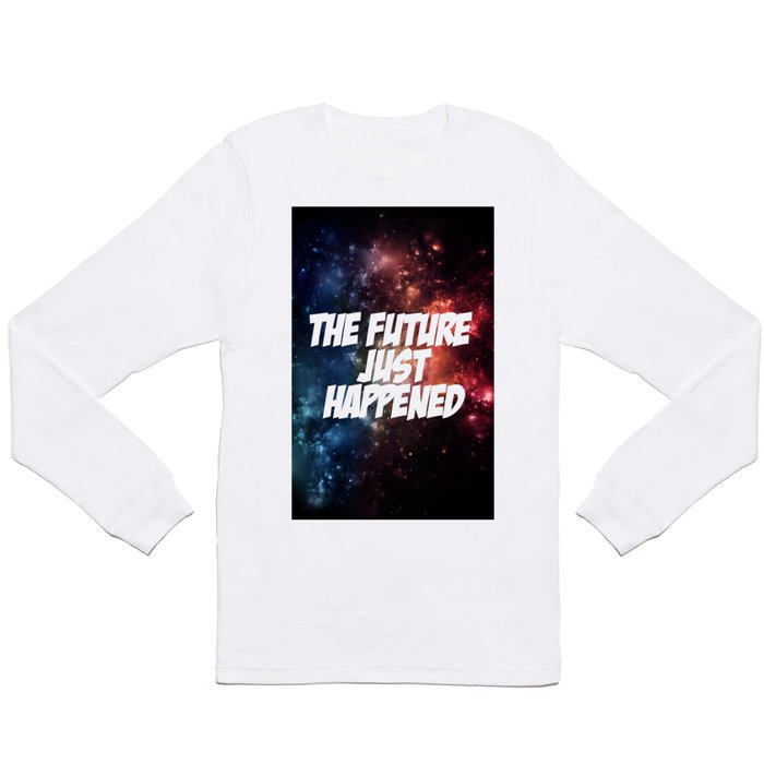 Take a quick look around you Long Sleeve T Shirt