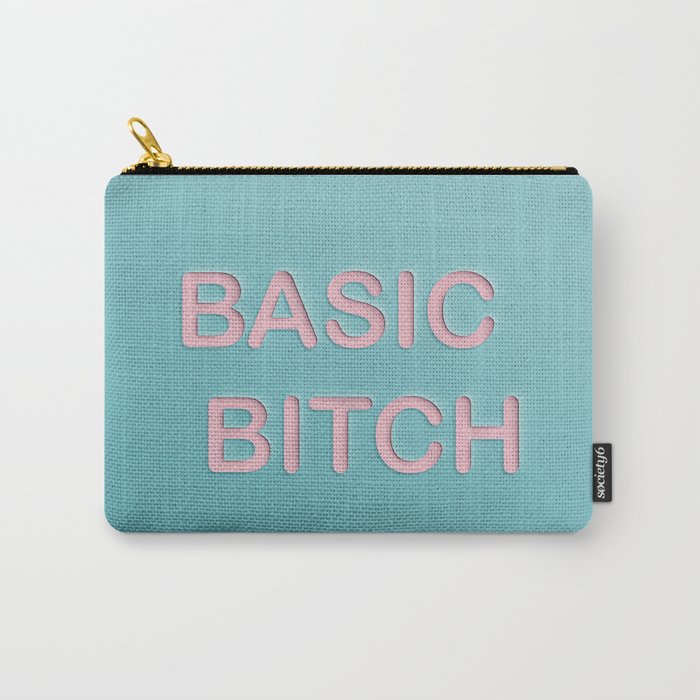 Basic Bitch Carry-All Pouch