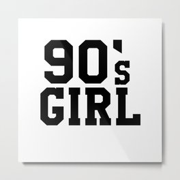 90s Girl Metal Print