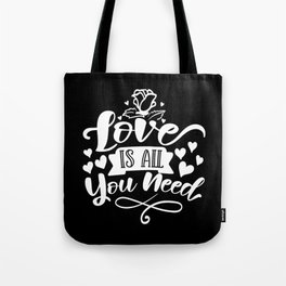 Love Is All You Need Tote Bag