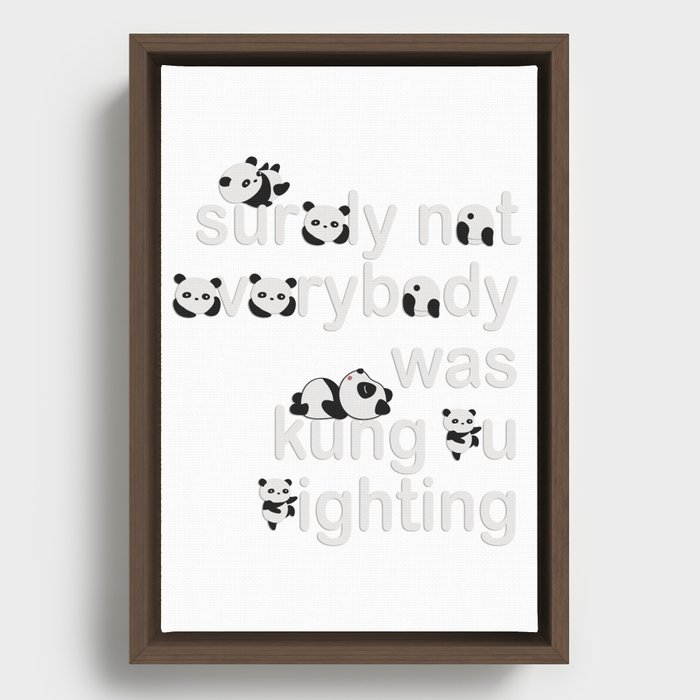 Surely Not Everybody was King Fu Fighting Framed Canvas