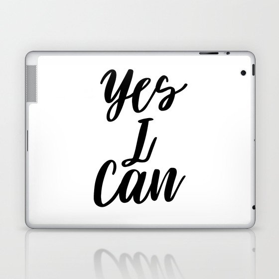 Yes I Can Inspirational Print Inspirational Quote Typography Design Motivational Art Inspiring Laptop Ipad Skin By Forever Art Studio Society6