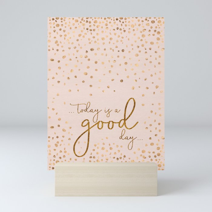 Text Art TODAY IS A GOOD DAY | glittering rose gold Mini Art Print