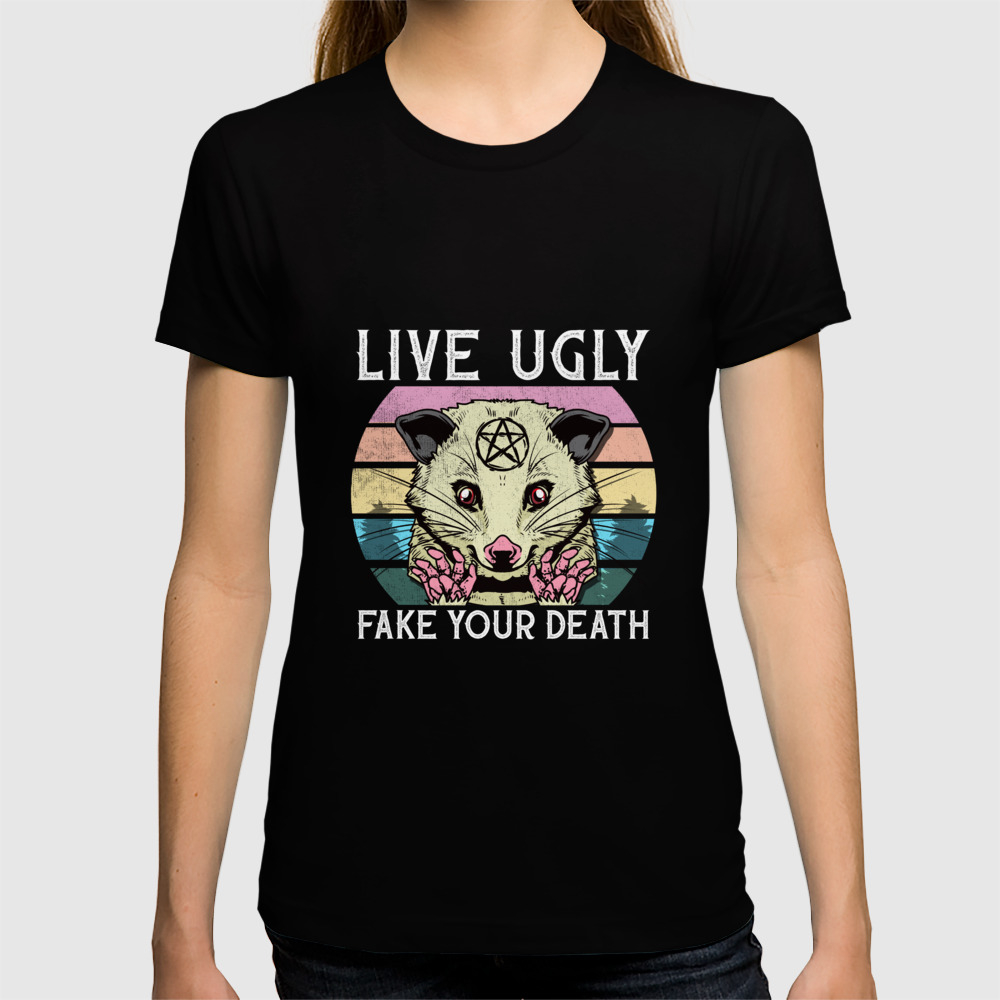 Live ugly fake your own death Graphic T-shirt
