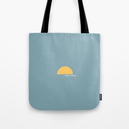 Start Today Tote Bag