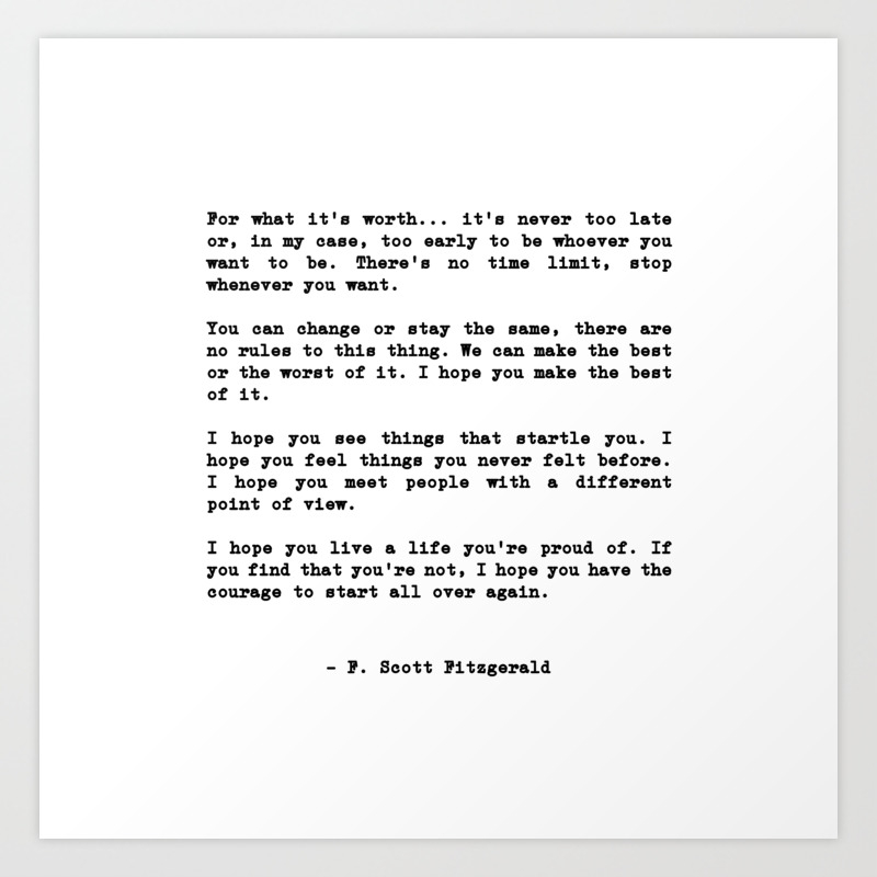 Life Quote For What It S Worth It S Never Too Late Or In My Case Art Print By Socoart Society6