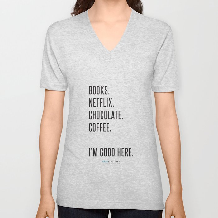 books, Netflix, chocolate, coffee. V Neck T Shirt