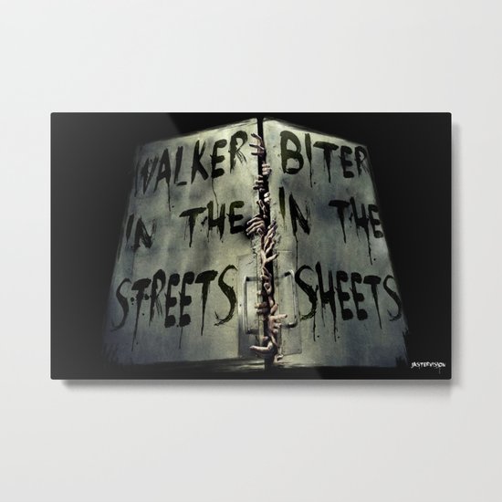 Walker in the Streets, Biter in the Sheets Metal Print