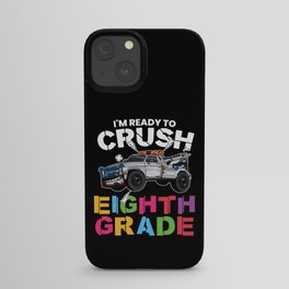 I'm Ready To Crush Eighth Grade iPhone Case