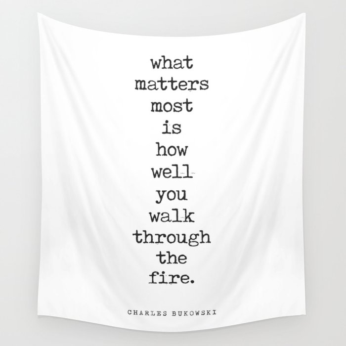 What matters most- Charles Bukowski Quote - Literature - Typewriter Print 1 Wall Tapestry
