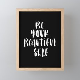 Be Your Beautiful Self black and white modern typographic quote poster canvas wall art home decor Framed Mini Art Print