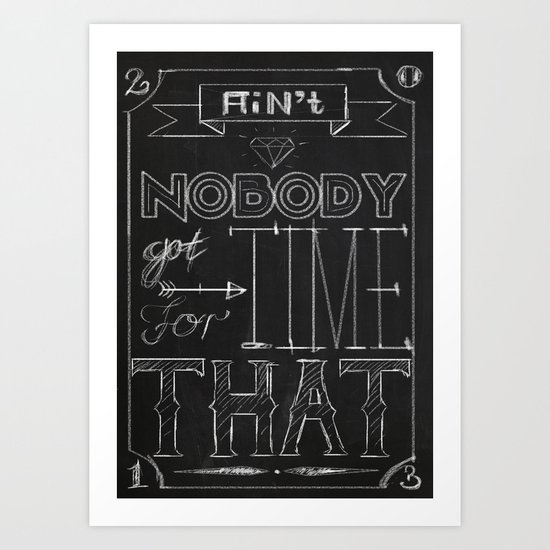 Ain't Nobody... Art Print