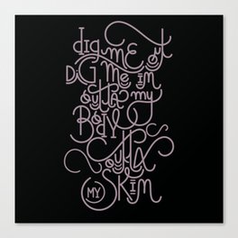 "dig me out" lettering Canvas Print