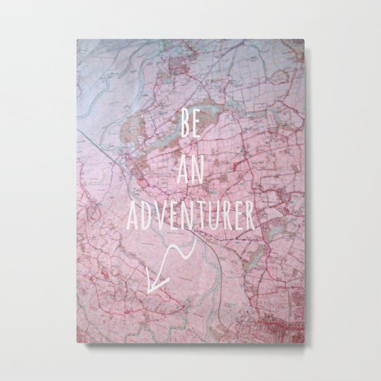Be An Adventurer Metal Print