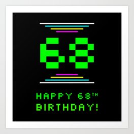 [ Thumbnail: 68th Birthday - Nerdy Geeky Pixelated 8-Bit Computing Graphics Inspired Look Art Print ]