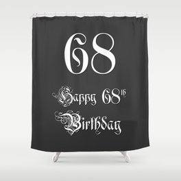[ Thumbnail: Happy 68th Birthday - Fancy, Ornate, Intricate Look Shower Curtain ]