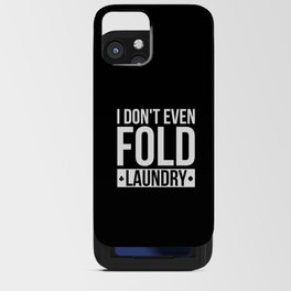 Dont Even Fold Laundry Texas Holdem iPhone Card Case