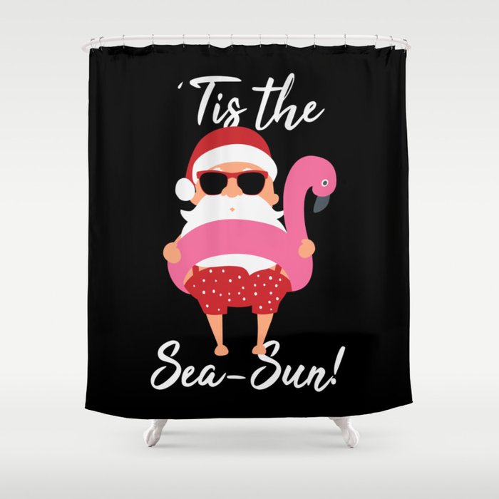 Tis The Sea Sun Funny Christmas In July Shower Curtain