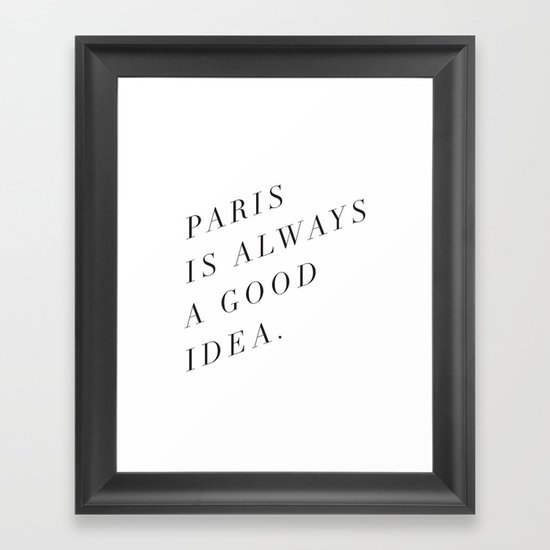 paris is always a good idea Framed Art Print