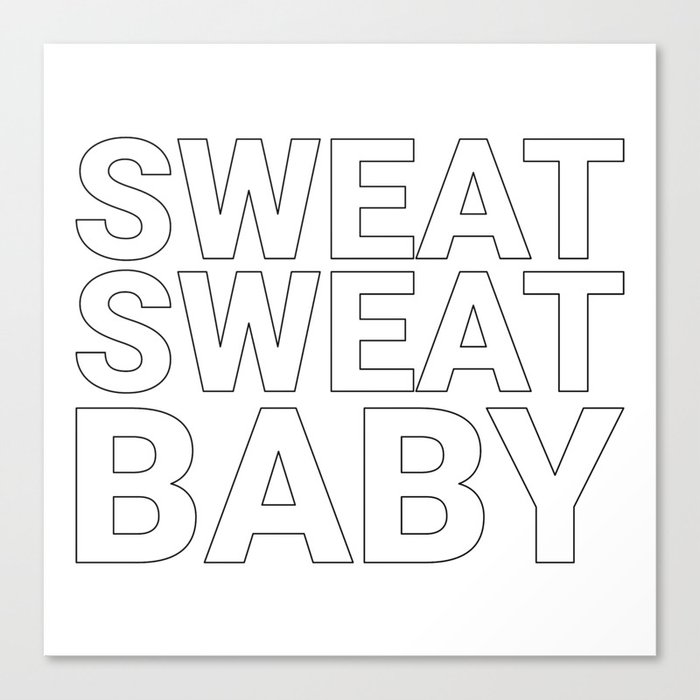 Sweat Sweat Baby Canvas Print