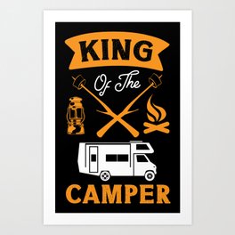 Camping King Of The Camper Motorhome Campervan Art Print | Campingsaying, Campinglover, Motorhome, Camping, Graphicdesign, Rv, Camper, Campervan, Mobilehome 
