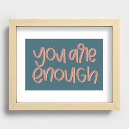 You Are Enough Recessed Framed Print