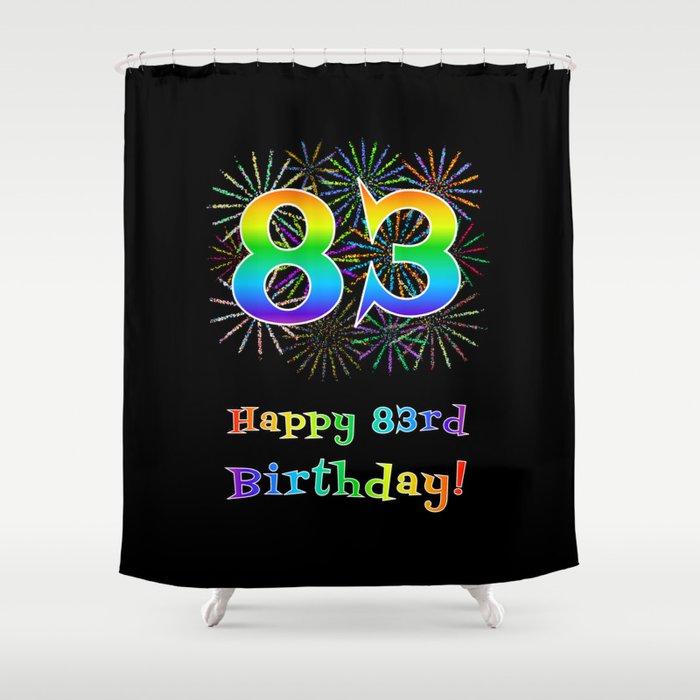 83rd Birthday - Fun Rainbow Spectrum Gradient Pattern Text, Bursting Fireworks Inspired Background Shower Curtain