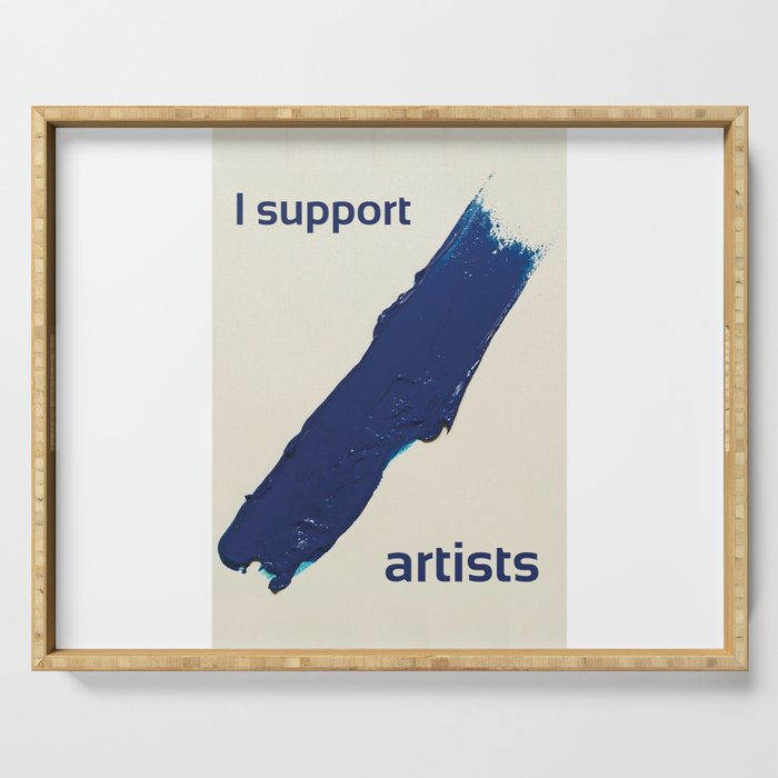 I Support Artists T-Shirt and Stationery Cards Serving Tray