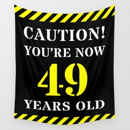 [ Thumbnail: 49th Birthday - Warning Stripes and Stencil Style Text Wall Tapestry ]
