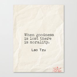 Lao Tzu. When goodness is lost  Canvas Print