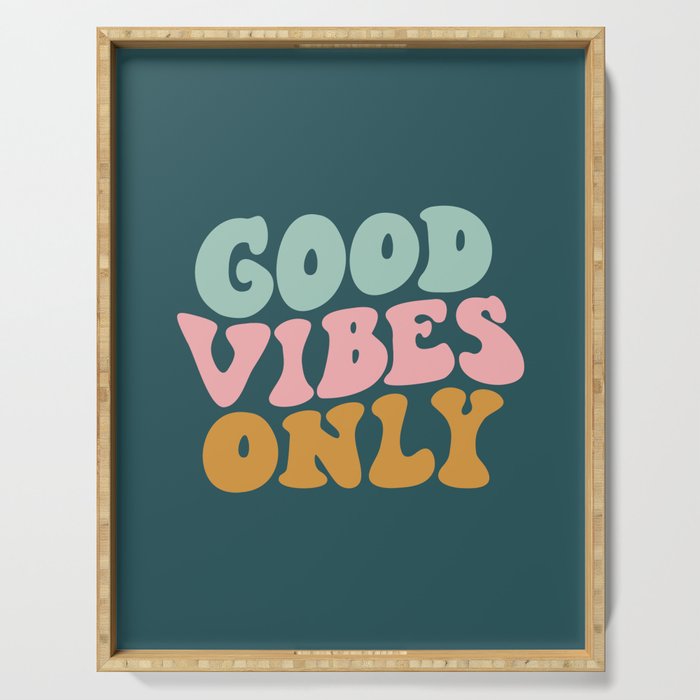 Good Vibes Only Serving Tray