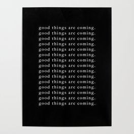good things are coming Poster