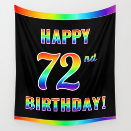 [ Thumbnail: Fun, Colorful, Rainbow Spectrum “HAPPY 72nd BIRTHDAY!” Wall Tapestry ]