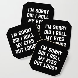 Roll My Eyes Funny Quote Coaster By Envyart Society6 Their eulogy is a reminder that the living can turn their lives around at.