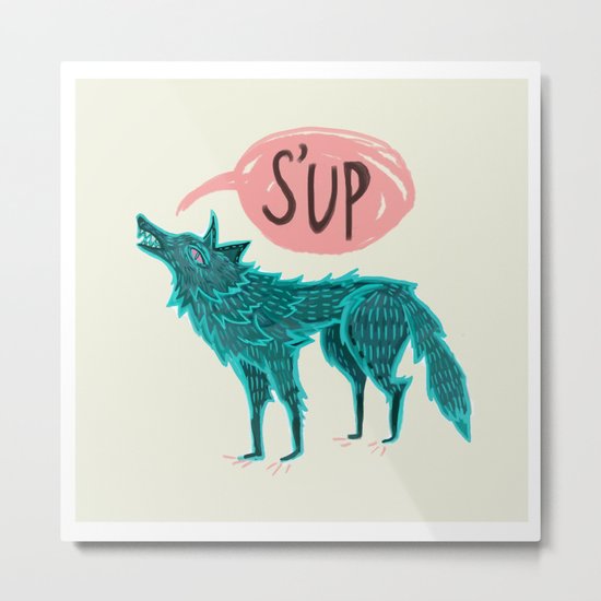 S'up Metal Print